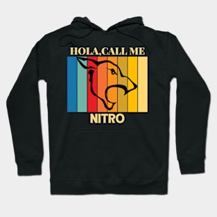 Hola,call me Nitro Dog Named T-Shirt Hoodie